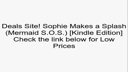 Download Sophie Makes a Splash (Mermaid S.O.S.) [Kindle Edition] Review