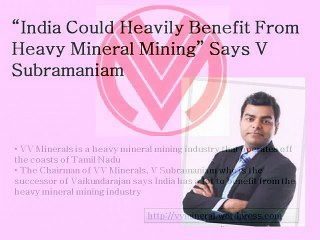 India Could Heavily Benefit From Heavy Mineral Mining” Says V Subramaniam