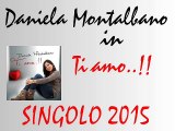 Daniela Montalbano - Ti amo..!! (SINGOLO 2015) by IvanRubacuori88
