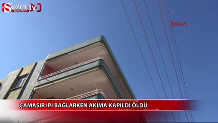 Çamaşır ipiş bağlarken akıma kapılarak öldü