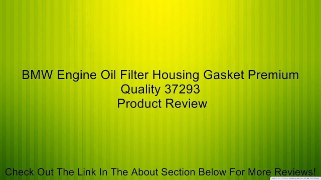 BMW Engine Oil Filter Housing Gasket Premium Quality 37293 Review