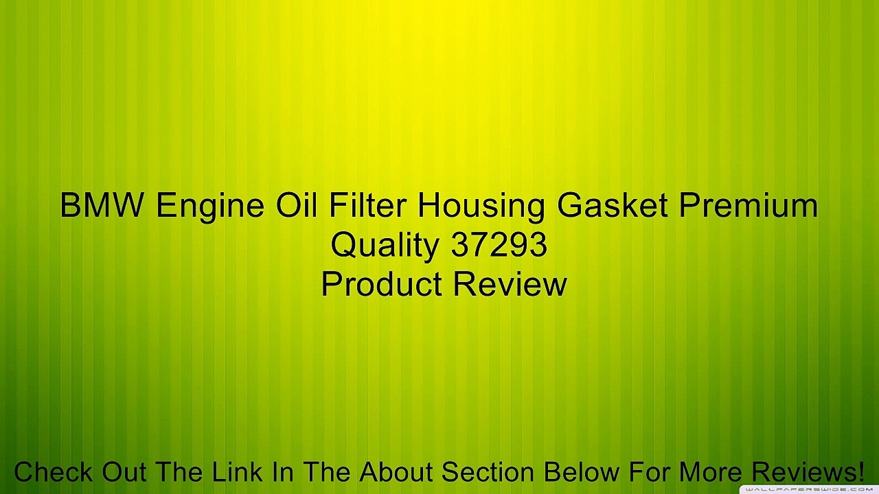 BMW Engine Oil Filter Housing Gasket Premium Quality 37293 Review
