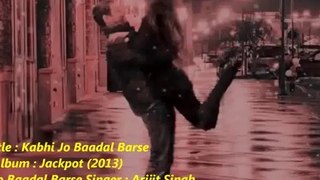 Kabhi Jo Baadal Barse Song Arijit Singh Jackpot 2013 - Must Watch