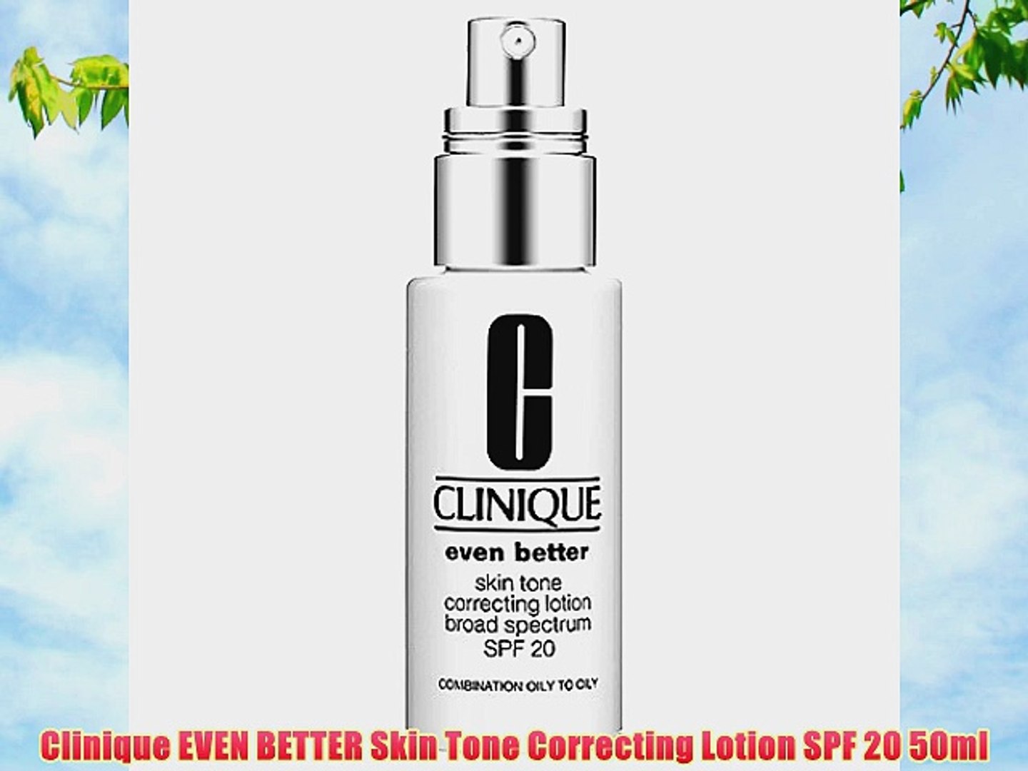 Clinique EVEN BETTER Skin Tone Correcting Lotion SPF 20 50ml - video  Dailymotion