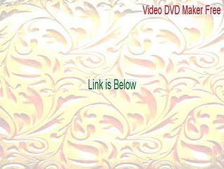 Video DVD Maker Free Free Download (Instant Download 2015)
