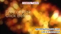 Volatility Factor 2.0 Review, can it work (and instant access)