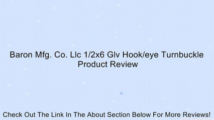 Baron Mfg. Co. Llc 1/2x6 Glv Hook/eye Turnbuckle Review