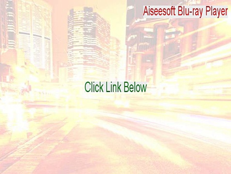 Aiseesoft Blu-ray Player Full Download [Free Download]