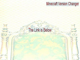 Minecraft Version Changer Download (Download Here 2015)