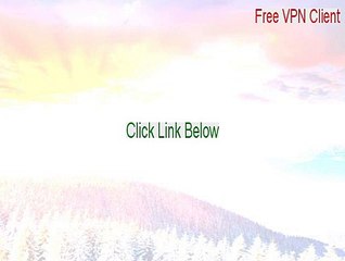 Free VPN Client Download - Download Here