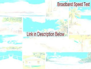 Broadband Speed Test Cracked [Instant Download 2015]