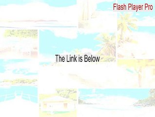 Flash Player Pro Key Gen - Free Download [2015]