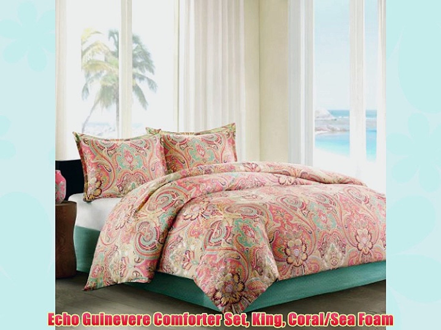 Echo Guinevere Comforter Set King Coral Sea Foam Video Dailymotion
