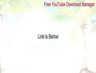 Free YouTube Download Manager Serial - Instant Download [2015]