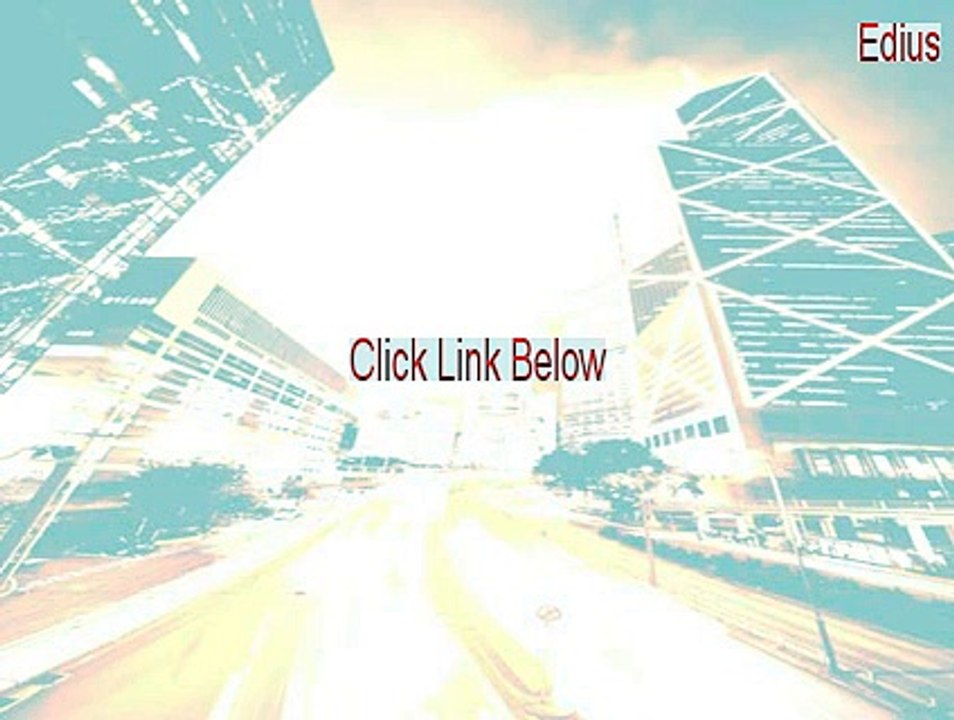 Edius Crack - Legit Download [2015]