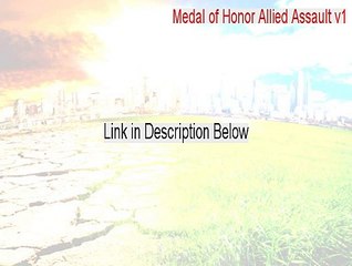 Medal of Honor Allied Assault v1.11 patch Cracked [Download Here 2015]