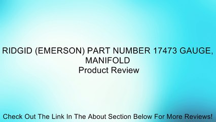RIDGID (EMERSON) PART NUMBER 17473 GAUGE, MANIFOLD Review
