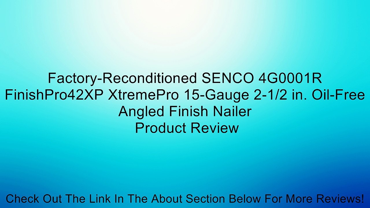 Factory-Reconditioned SENCO 4G0001R FinishPro42XP XtremePro 15-Gauge 2-1/2 in. Oil-Free Angled Finish Nailer Review