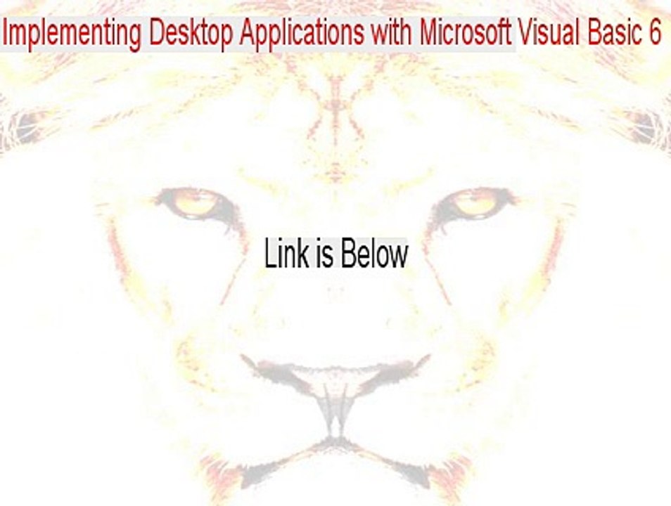 Designing and Implementing Desktop Applications with Microsoft Visual Basic 6.0 Cracked - Instant Download