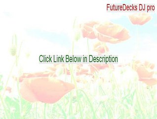 FutureDecks DJ pro Keygen - Download Here