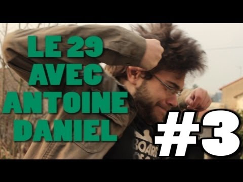 LE 29 AVEC ANTOINE DANIEL #3 - 100 000 ABONNÉS !!