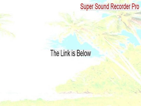 Super Sound Recorder Pro Download (super mp3 sound recorder professional)