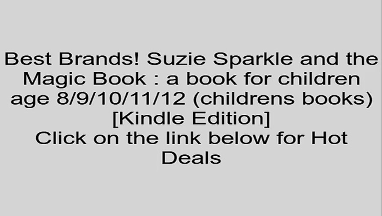 Download Suzie Sparkle and the Magic Book : a book for children age 8/9/10/11/12 (childrens books) [Kindle Edition] Review