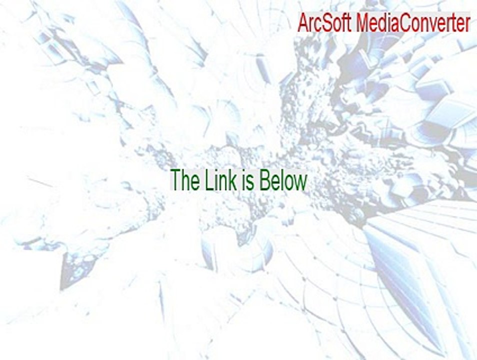 ArcSoft MediaConverter Keygen - arcsoft mediaconverter 8.0.0.21 (2015)