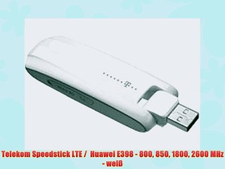 下载视频: Telekom Speedstick LTE /  Huawei E398 - 800 850 1800 2600 MHz - wei?