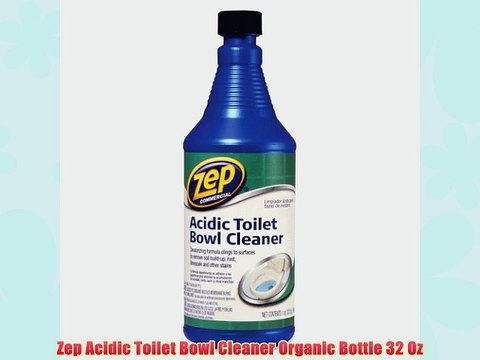 Zep Acidic Toilet Bowl Cleaner Organic Bottle 32 Oz