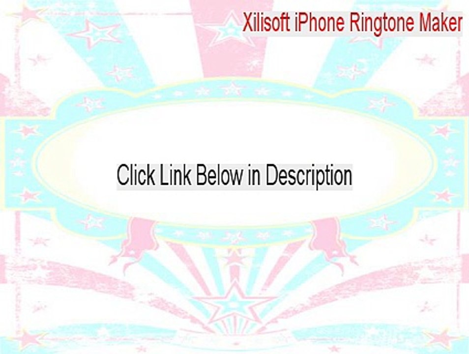 Xilisoft iPhone Ringtone Maker Keygen [Instant Download]