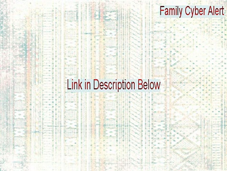 Family Cyber Alert Keygen - Instant Download 2015