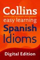 Download Easy Learning Spanish Idioms Collins Easy Learning Spanish ebook {PDF} {EPUB}