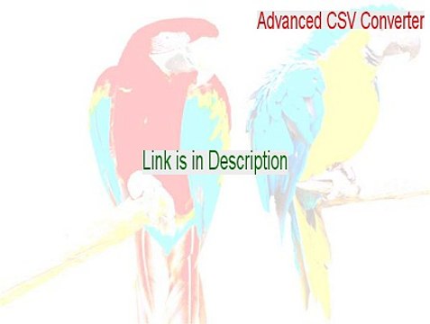 Advanced CSV Converter Key Gen - advanced csv converter serial 2015