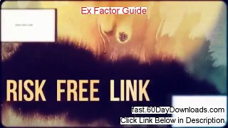 Ex Factor Guide Download Risk Free (our review)