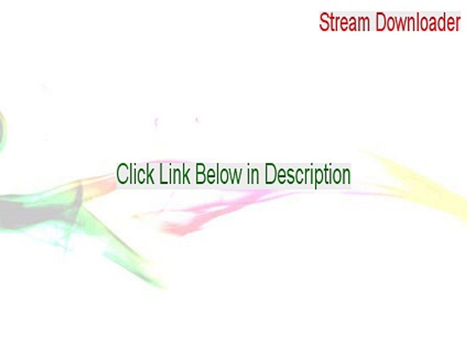 Stream Downloader Keygen - Legit Download (2015)