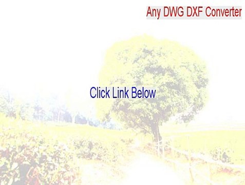 Any DWG DXF Converter Full Download [Download Here]
