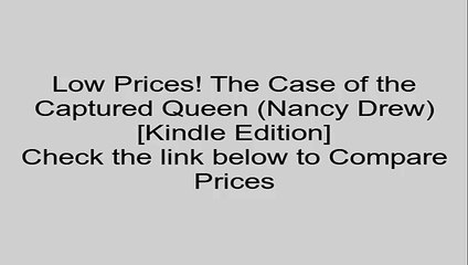 Download The Case of the Captured Queen (Nancy Drew) [Kindle Edition] Review