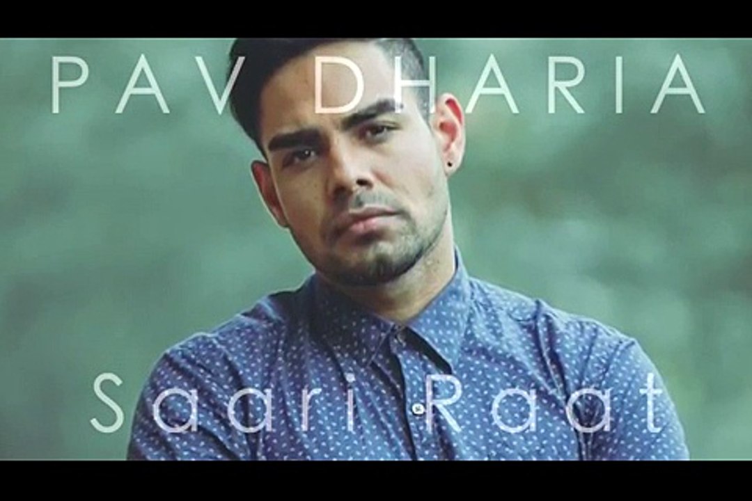 Saari Raat (Full Video Song) by Pav Dharia - Latest Punjabi Songs 2015 HD