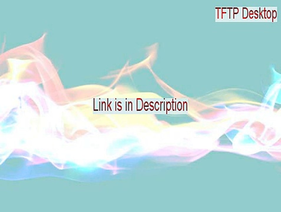 TFTP Desktop Serial - TFTP Desktoptftp desktop
