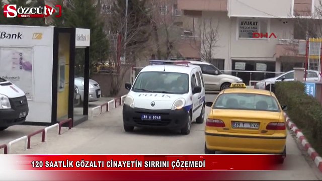 120 saatlik gözaltı cinayetin sırrını çözemedi