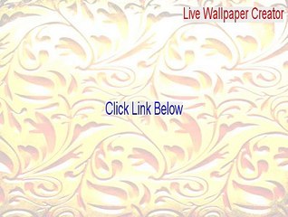 Live Wallpaper Creator Serial - Instant Download