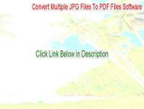 Convert Multiple JPG Files To PDF Files Software Crack [Download Here]