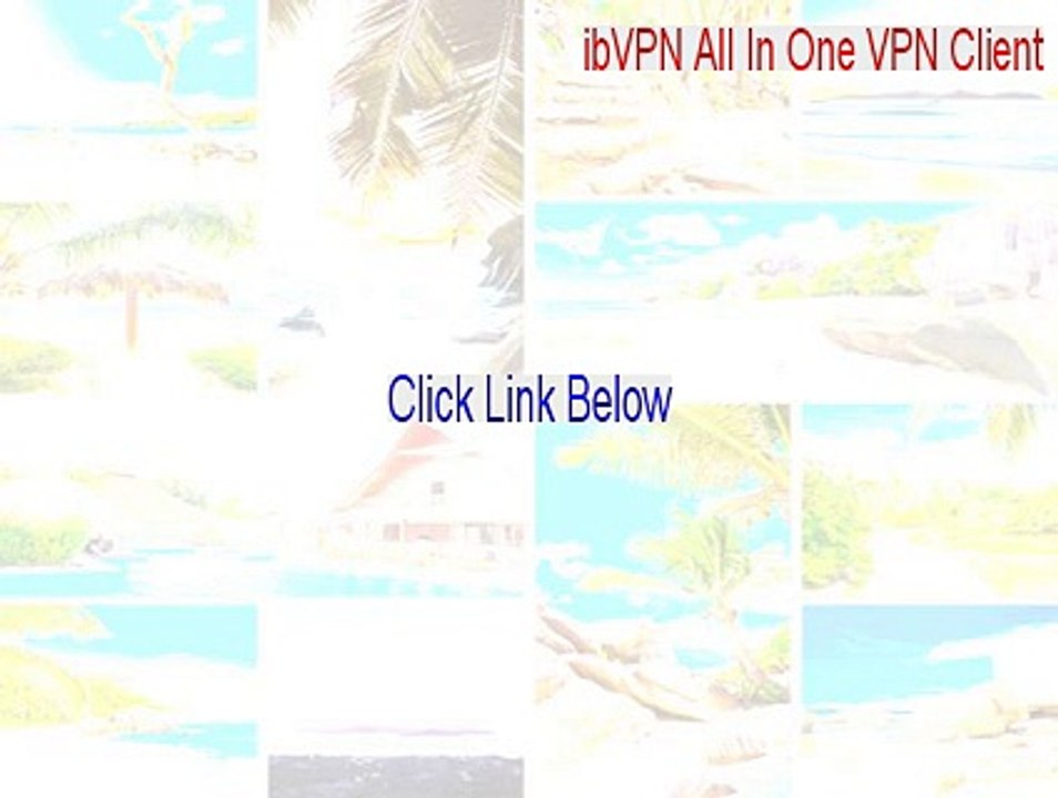 ibVPN All In One VPN Client Download Free [Free Download]
