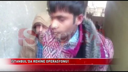 İstanbul'da rehine operasyonu