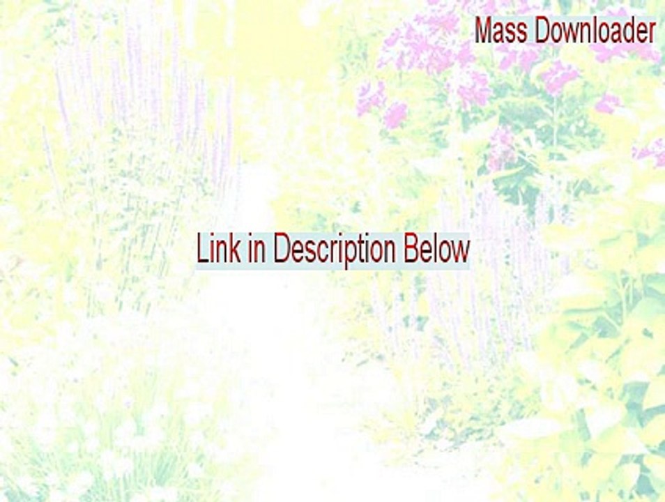 Mass Downloader Full [Download Here 2015]