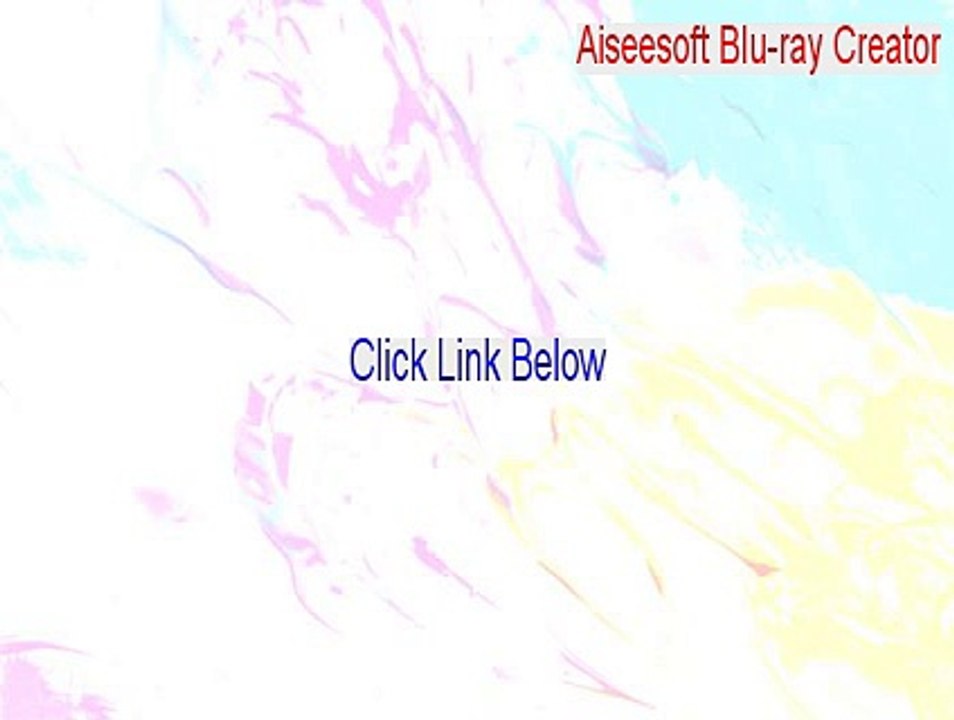 Aiseesoft Blu-ray Creator Free Download [Download Here]