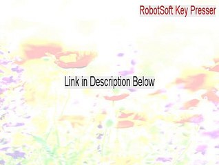 RobotSoft Key Presser Crack [Instant Download 2015]