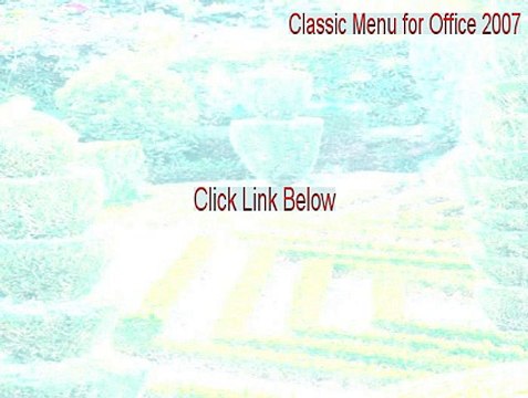 Classic Menu for Office 2007 Key Gen - classic menu for office 2007 license code [2015]