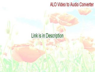 ALO Video to Audio Converter Keygen [Free Download 2015]